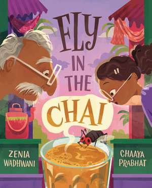 Fly in the Chai de Zenia Wadhwani