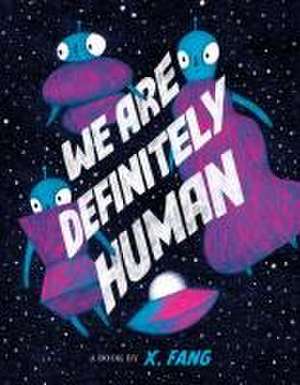 We Are Definitely Human de X. Fang