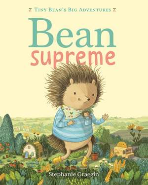Bean Supreme (Tiny Bean's Big Adventures, Book #2) de Stephanie Graegin