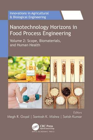 Nanotechnology Horizons in Food Process Engineering: Volume 2: Scope, Biomaterials, and Human Health de Megh R. Goyal