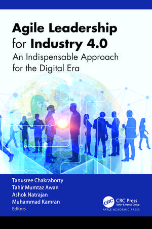 Agile Leadership for Industry 4.0: An Indispensable Approach for the Digital Era de Tanusree Chakraborty