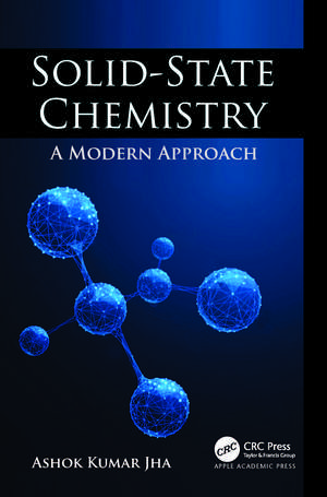 Solid-State Chemistry: A Modern Approach de Ashok Kumar Jha