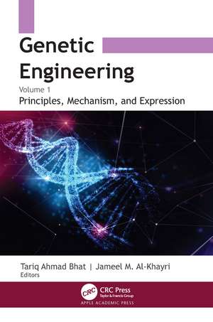 Genetic Engineering: Volume 1: Principles Mechanism, and Expression de Tariq Ahmad Bhat