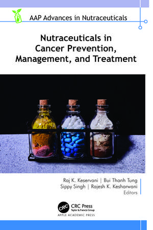 Nutraceuticals in Cancer Prevention, Management, and Treatment de Raj K. Keservani