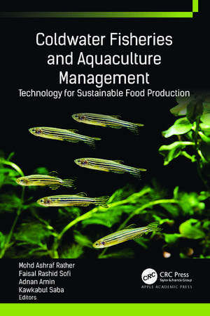 Coldwater Fisheries and Aquaculture Management: Technology for Sustainable Food Production de Mohd Ashraf Rather