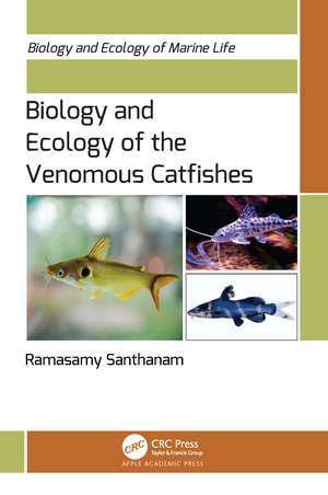 Biology and Ecology of the Venomous Catfishes de Ramasamy Santhanam