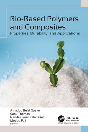 Bio-Based Polymers and Composites: Properties, Durability, and Applications de Amadou Belal Gueye