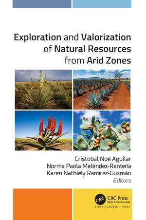 Exploration and Valorization of Natural Resources from Arid Zones de Cristobal Noé Aguilar