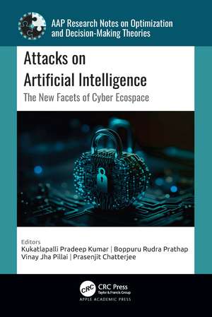 Attacks on Artificial Intelligence: The New Facets of Cyber Ecospace de Kukatlapalli Pradeep Kumar