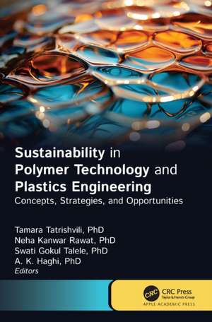 Sustainability in Polymer Technology and Plastic Engineering de Tamara Tatrishvili
