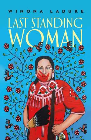 Last Standing Woman de Winona Laduke