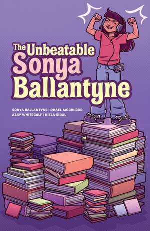 The Unbeatable Sonya Ballantyne de Sonya Ballantyne