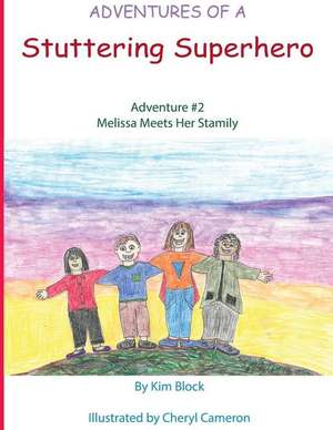 Adventures of a Stuttering Superhero de Kim Block