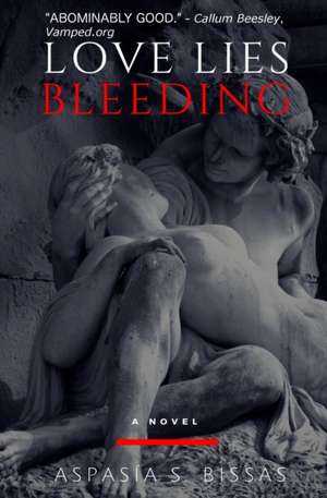 Love Lies Bleeding de Aspasía S. Bissas