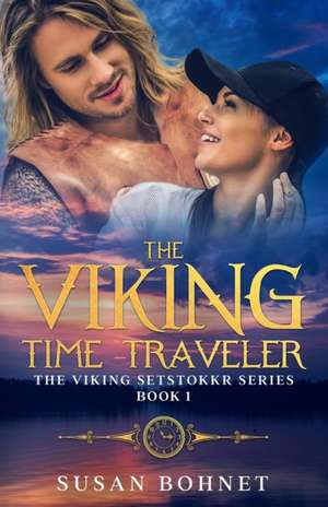 The Viking Time Traveler de Susan Bohnet