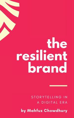 The Resilient Brand de Mahfuz Chowdhury