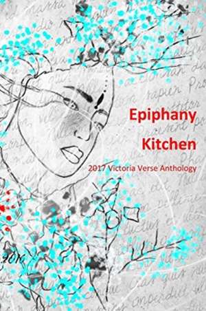 Epiphany Kitchen (Black and White Edition): 2017 Victoria Verse Anthology de Victoria Verse