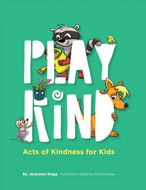 Play Kind de Jacquelyn Stagg