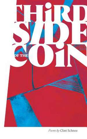 Third Side of the Coin - Hardcover de Clint Schnee