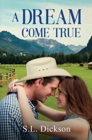 A Dream Come True de S. L. Dickson