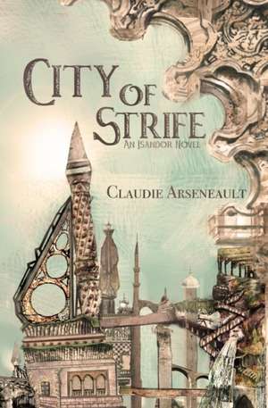 City of Strife de Claudie Arseneault