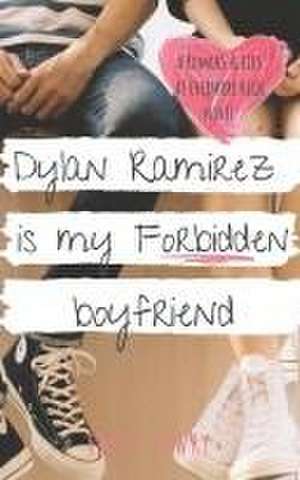 Lowry, E: DYLAN RAMIREZ IS MY FORBIDDEN