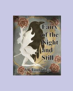 Fairy of the Night and Still de Jill Tunbridge