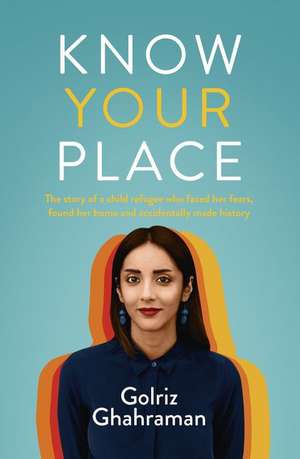 Know Your Place de Golriz Ghahraman