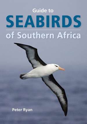 Seabirds of Southern Africa de Peter Ryan