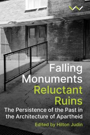 Falling Monuments, Reluctant Ruins de Hilton Judin