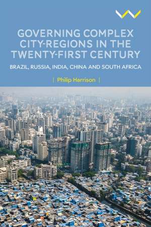 Governing Complex City-Regions in the Twenty-First Century de Philip Harrison