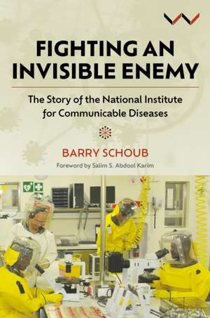 Fighting an Invisible Enemy de Barry Schoub