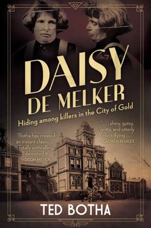 DAISY DE MELKER - Hiding among killers in the City of Gold de Ted Botha