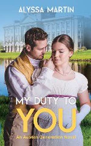 My Duty To You de Alyssa Martin