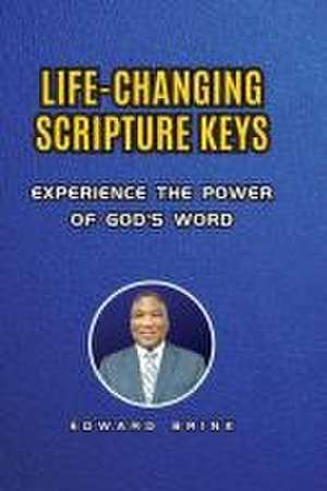 Life-Changing Scripture Keys: Experience The Power of God's Word de Bishop Edward Brink