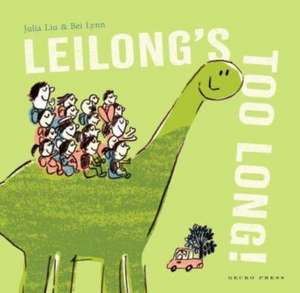 Leilong's Too Long! de Julia Liu