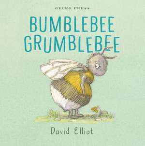 Bumblebee Grumblebee de David Elliot