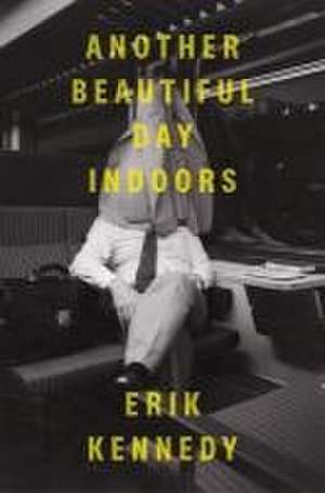 Another Beautiful Day Indoors de Erik Kennedy