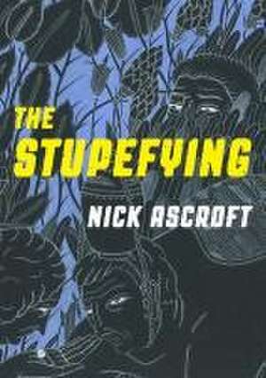 The Stupefying de Nick Ascroft