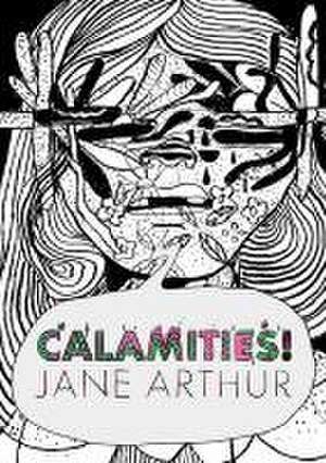 Calamities! de Jane Arthur