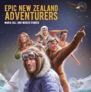 Epic New Zealand Adventurers de Maria Gill