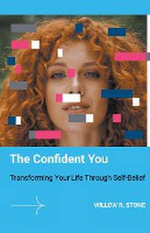 The Confident You de Willow R. Stone