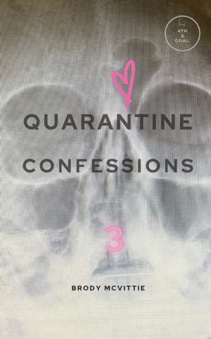 Quarantine Confessions 3 de Brody McVittie