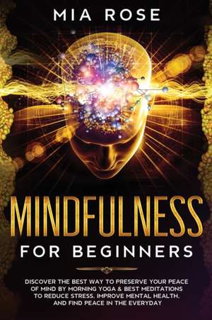 Mindfulness for Beginners de Mia Rose