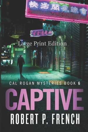 Captive (Large Print Edition) de Robert P. French