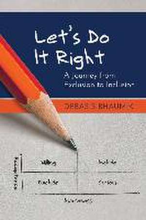 Let's Do It Right de Debasis Bhaumik