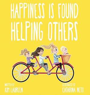 Happiness Is Found Helping Others de Kim Laureen