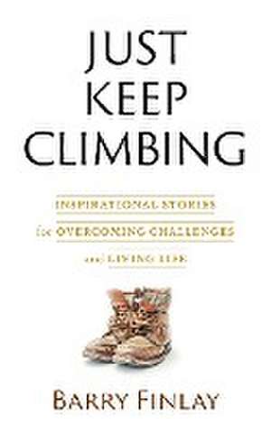 Just Keep Climbing de Barry Finlay