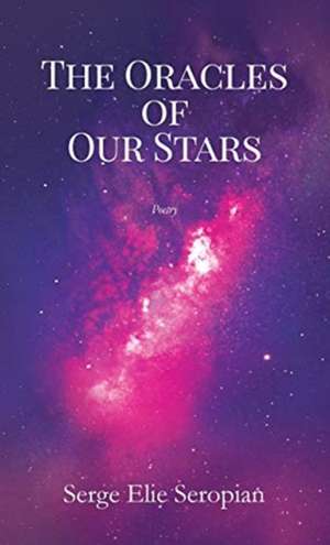 The Oracles of Our Stars de Serge Elie Seropian