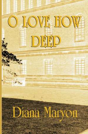 O Love How Deep de Diana Maryon